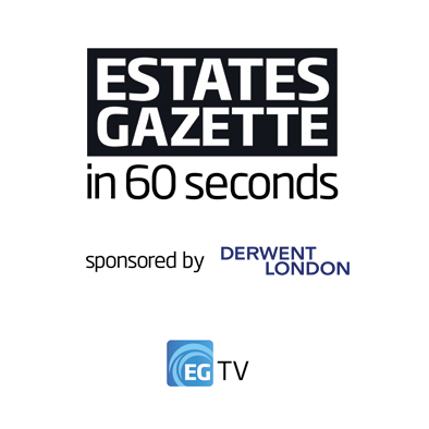 What’s in tomorrow’s Estates Gazette